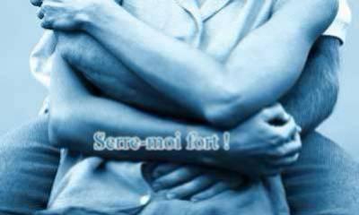 serre moi fort